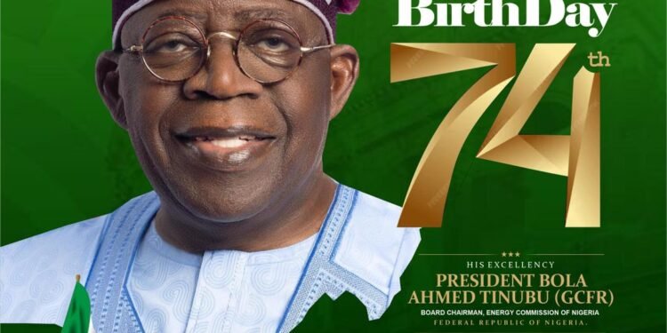 Happy 74th Birthday to His Excellency, President Bola Ahmed Tinubu, GCFR